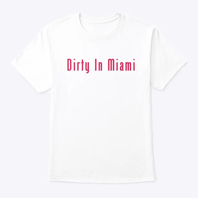 Dirty In Miami (Exclusive Collection)